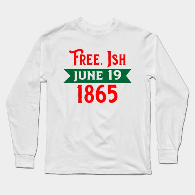 FREEISH JUNE 19 Long Sleeve T-Shirt by Banned Books Club